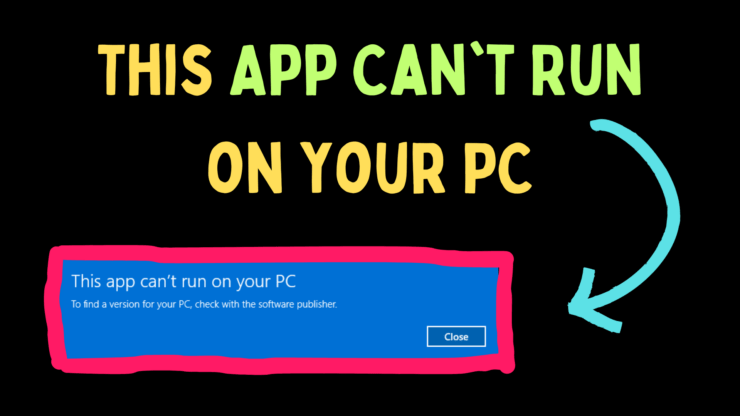 This-App-Cant-Run-on-your-PC-740x416-1